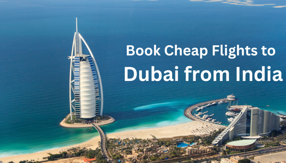 How to Book Cheap Flights to Dubai from India