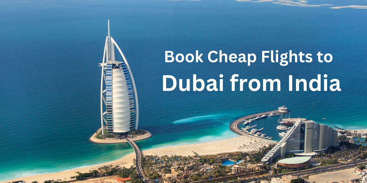 How to Book Cheap Flights to Dubai from India